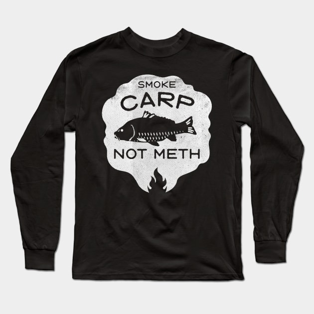 Smoke Carp Not Meth (white) Long Sleeve T-Shirt by toadyco